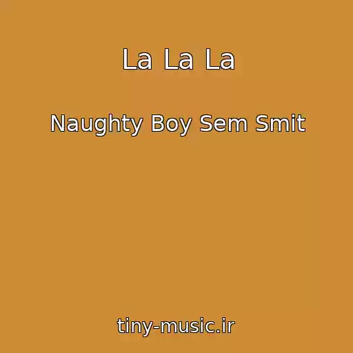 کاور آهنگ La La La از Naughty Boy Sem Smit