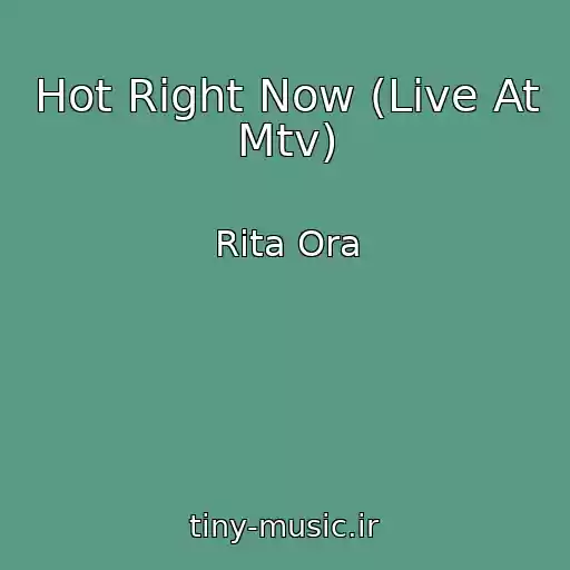 کاور آهنگ Hot Right Now (Live At Mtv) از Rita Ora