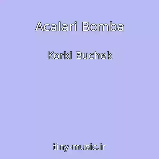 کاور آهنگ Acalari Bomba از Korki Buchek