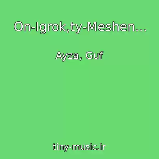 کاور آهنگ On-Igrok,ty-Meshen... از Ayza, Guf