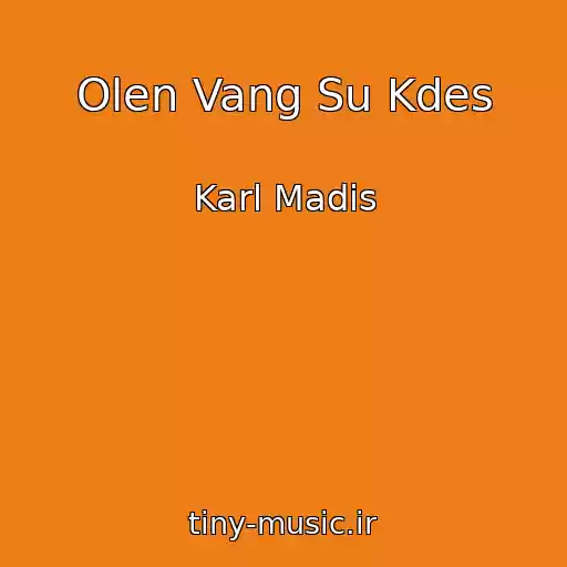 کاور آهنگ Olen Vang Su Kdes از Karl Madis