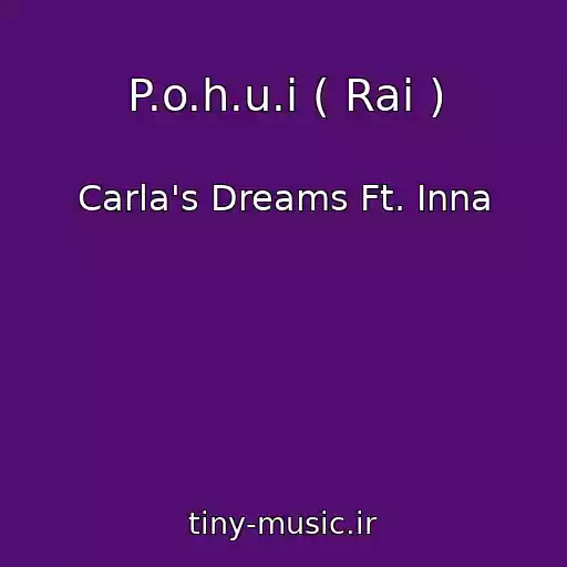 کاور آهنگ P.o.h.u.i ( Raі ) از Carla's Dreams Ft. Inna