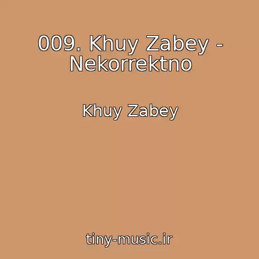کاور آهنگ 009. Khuy Zabey - Nekorrektno از Khuy Zabey