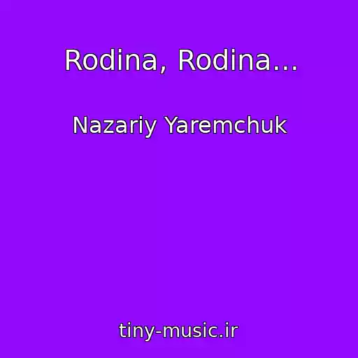 کاور آهنگ Rodina, Rodina... از Nazarіy Yaremchuk
