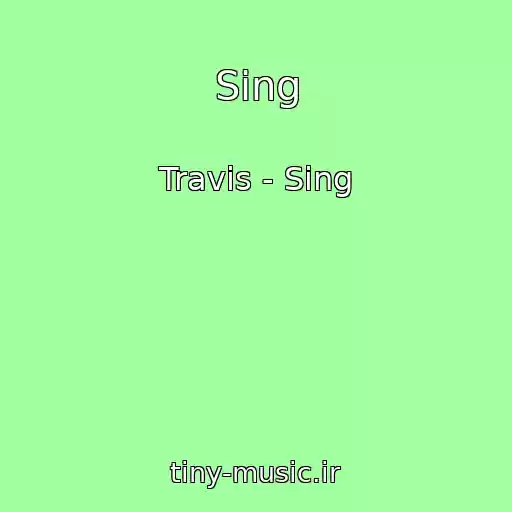 کاور آهنگ Sing از Travis - Sing