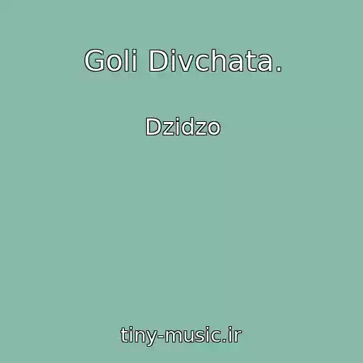 کاور آهنگ Golі Dіvchata. از Dzіdzo