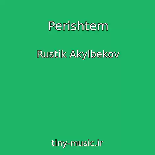 کاور آهنگ Perishtem از Rustik Akylbekov