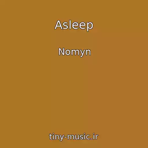کاور آهنگ Asleep از Nomyn