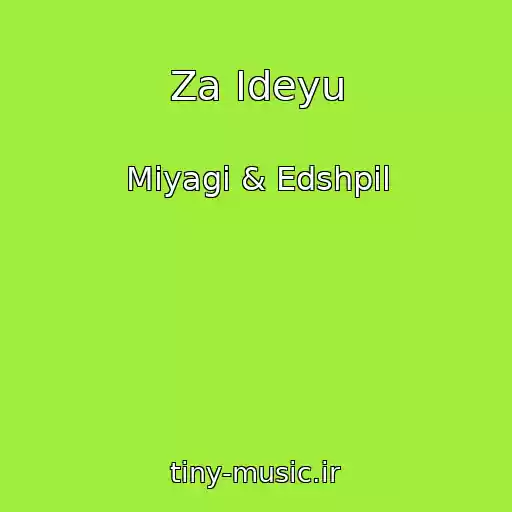 کاور آهنگ Za Ideyu از Miyagi & Edshpil