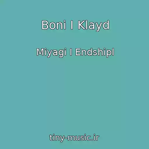 کاور آهنگ Boni I Klayd از Miyagi I Endshipl