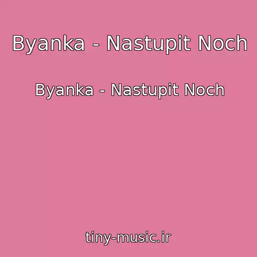 کاور آهنگ Byanka - Nastupit Noch از Byanka - Nastupit Noch