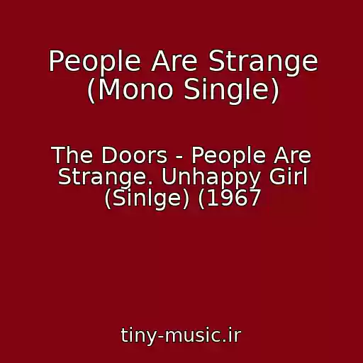 کاور آهنگ People Are Strange (Mono Single) از The Doors - People Are Strange. Unhappy Girl (Sinlge) (1967