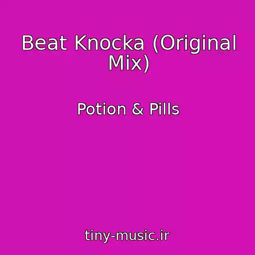 کاور آهنگ Beat Knocka (Original Mix) از Potion & Pills