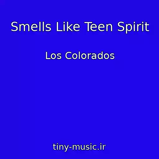 کاور آهنگ Smells Like Teen Spirit از Los Colorados