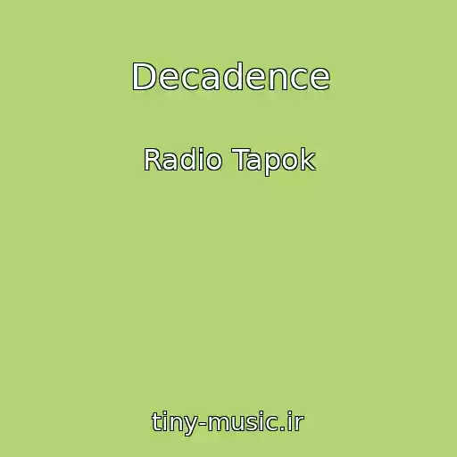 کاور آهنگ Decadence از Radio Tapok