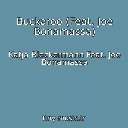 کاور آهنگ Buckaroo (Feat. Joe Bonamassa) از Katja Rieckermann Feat. Joe Bonamassa