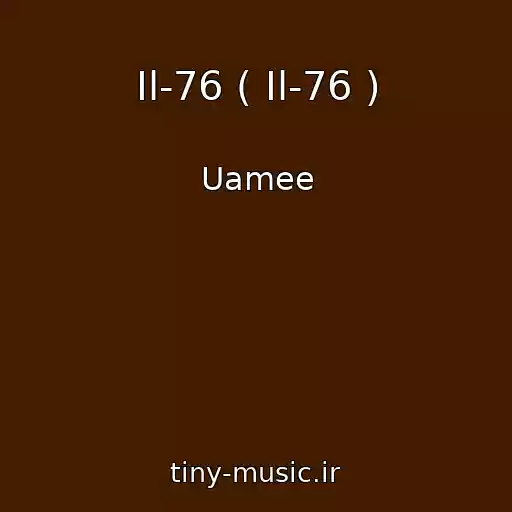 کاور آهنگ Il-76 ( Il-76 ) از Uamee