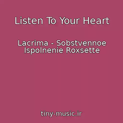 کاور آهنگ Listen To Your Heart از Lacrima - Sobstvennoe Ispolnenie Roxsette