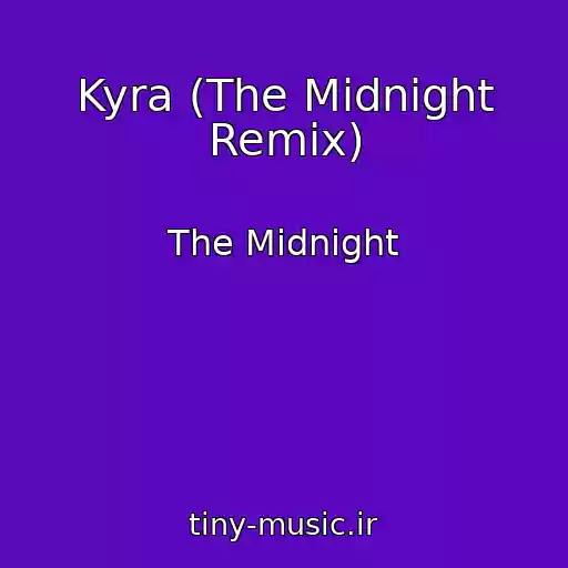 کاور آهنگ Kyra (The Midnight Remix) از The Midnight