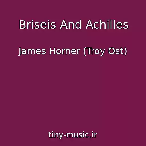 کاور آهنگ Briseis And Achilles از James Horner (Troy Ost)