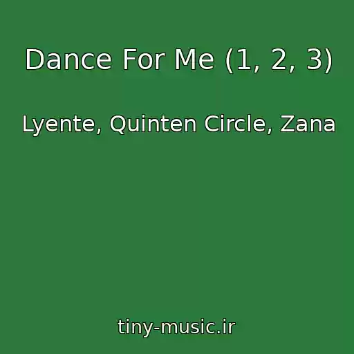 کاور آهنگ Dance For Me (1, 2, 3) از Lyente, Quinten Circle, Zana