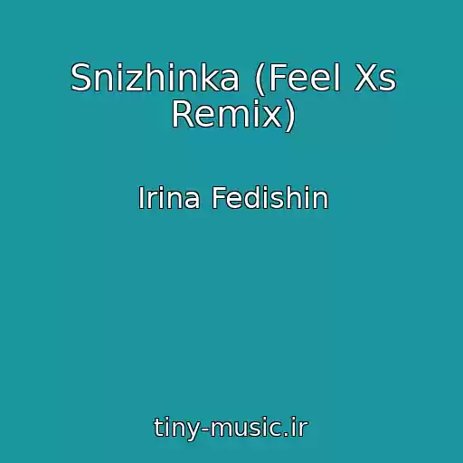 کاور آهنگ Snіzhinka (Feel Xs Remix) از Іrina Fedishin