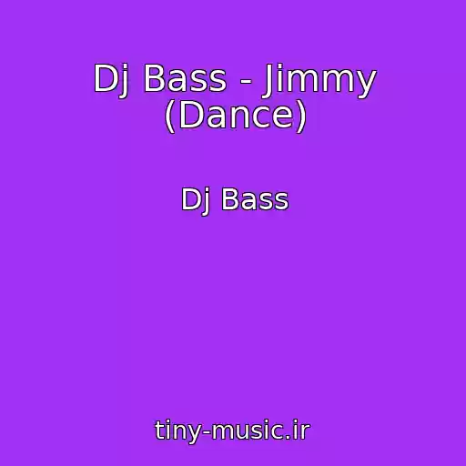 کاور آهنگ Dj Bass - Jimmy (Dance) از Dj Bass