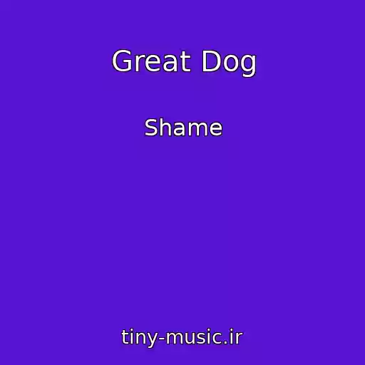 کاور آهنگ Great Dog از Shame