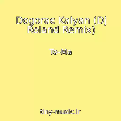 کاور آهنگ Dogoraє Kalyan (Dj Roland Remix) از To-Ma