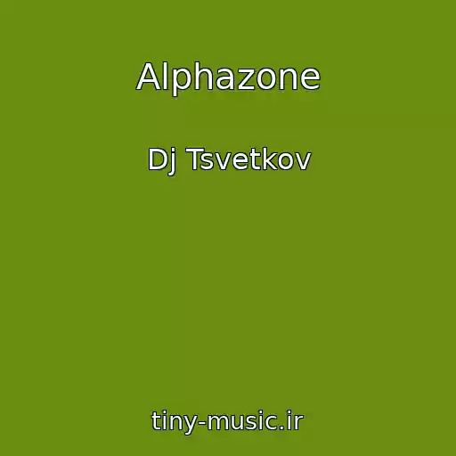 کاور آهنگ Alphazone از Dj Tsvetkov