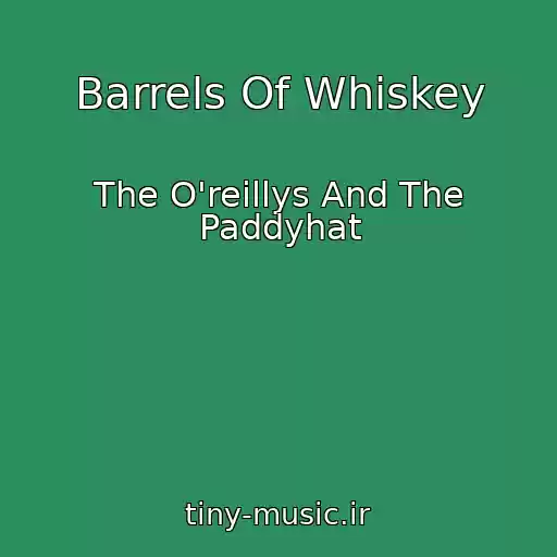 کاور آهنگ Barrels Of Whiskey از The O'reillys And The Paddyhat