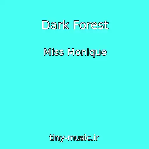 کاور آهنگ Dark Forest از Miss Monique