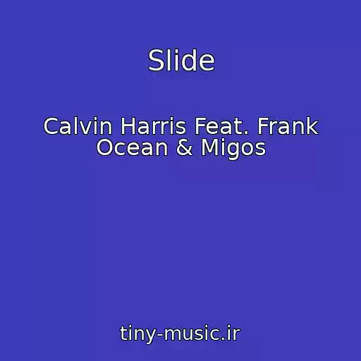 کاور آهنگ Slide از Calvin Harris Feat. Frank Ocean & Migos
