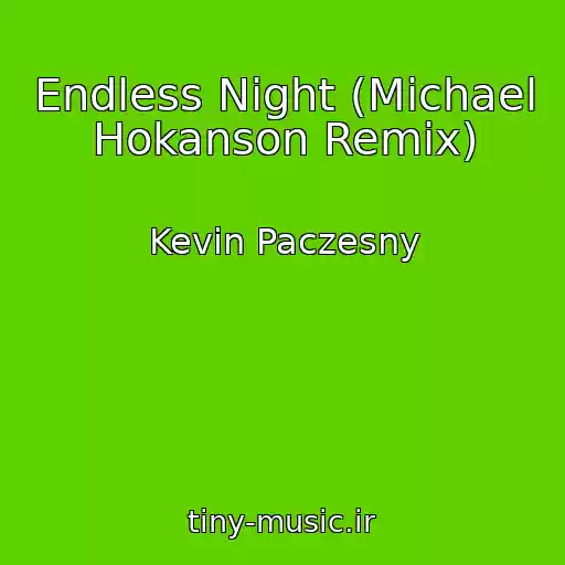 کاور آهنگ Endless Night (Michael Hokanson Remix) از Kevin Paczesny