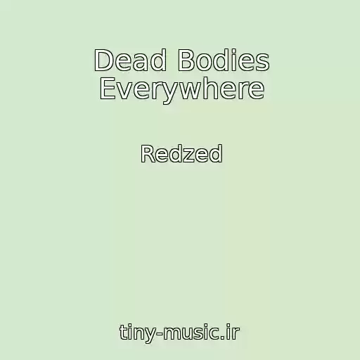 کاور آهنگ Dead Bodies Everywhere از Redzed