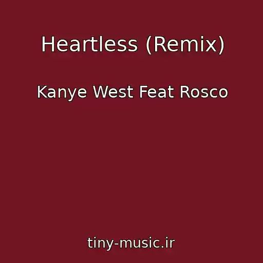 کاور آهنگ Heartless (Remix) از Kanye West Feat Rosco