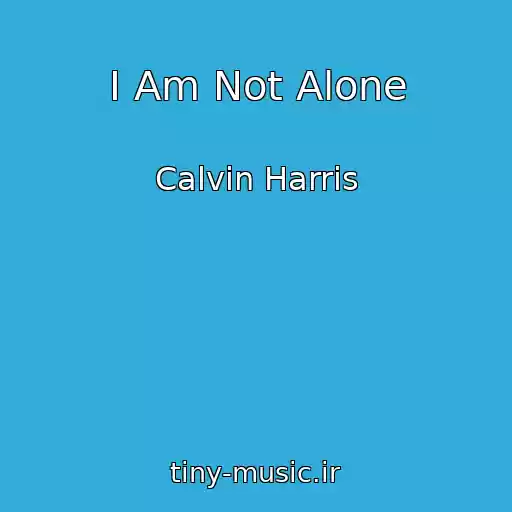 کاور آهنگ I Am Not Alone از Calvin Harris