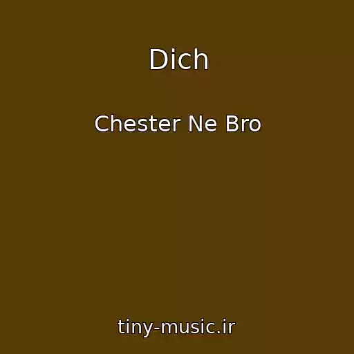 کاور آهنگ Dich از Chester Ne Bro