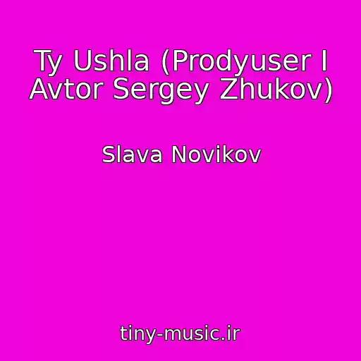 کاور آهنگ Ty Ushla (Prodyuser I Avtor Sergey Zhukov) از Slava Novikov