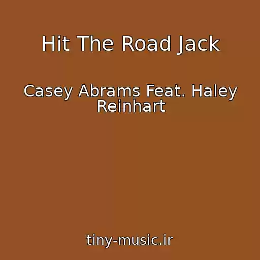 کاور آهنگ Hit The Road Jack از Casey Abrams Feat. Haley Reinhart
