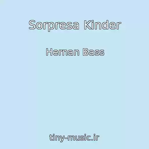 کاور آهنگ Sorpresa Kinder از Hernan Bass