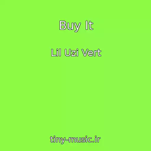 کاور آهنگ Buy It از Lil Uzi Vert