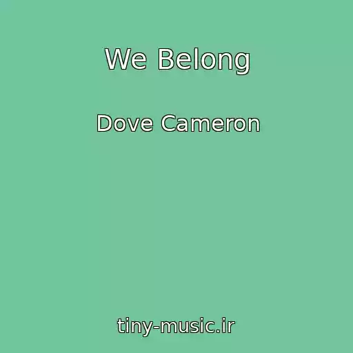 کاور آهنگ We Belong از Dove Cameron