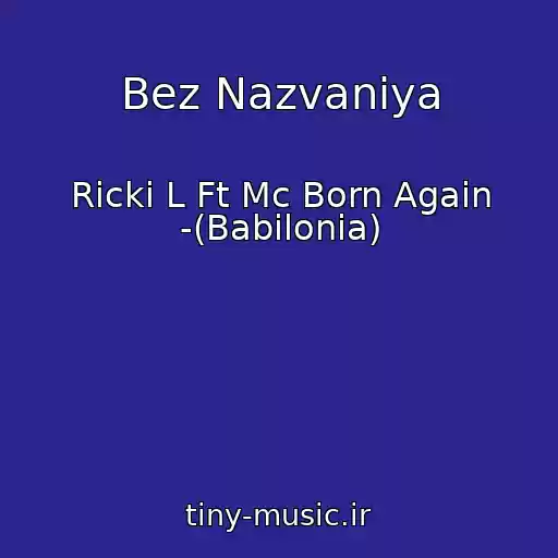 کاور آهنگ Bez Nazvaniya از Ricki L Ft Mc Born Again -(Babilonia)