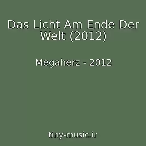 کاور آهنگ Das Licht Am Ende Der Welt (2012) از Megaherz - 2012
