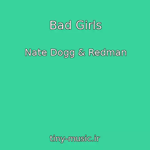 کاور آهنگ Bad Girls از Nate Dogg & Redman