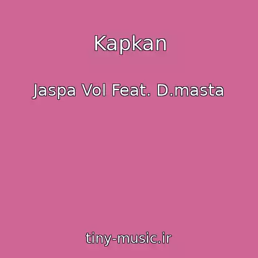 کاور آهنگ Kapkan از Jaspa Vol Feat. D.masta