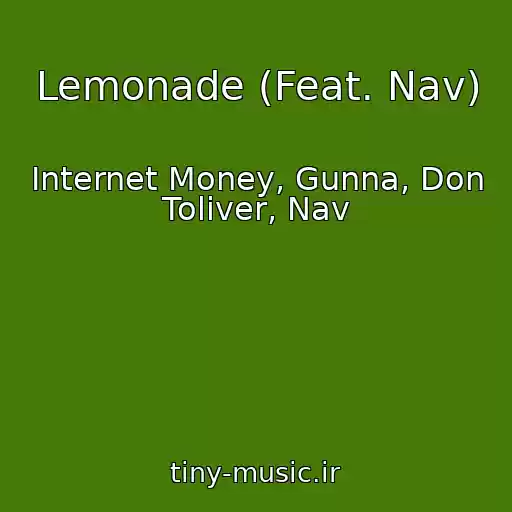 کاور آهنگ Lemonade (Feat. Nav) از Internet Money, Gunna, Don Toliver, Nav
