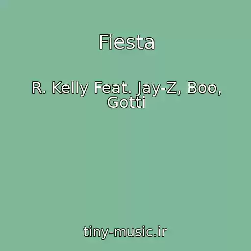 کاور آهنگ Fiesta از R. Kelly Feat. Jay-Z, Boo, Gotti