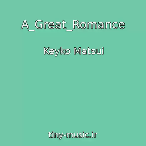 کاور آهنگ A_Great_Romance از Keyko Matsui